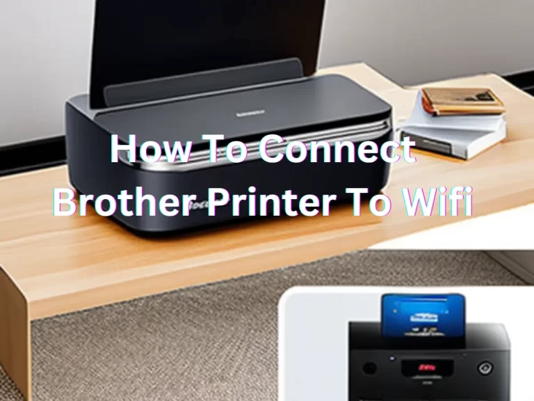 How To Connect Brother Printer To Wifi