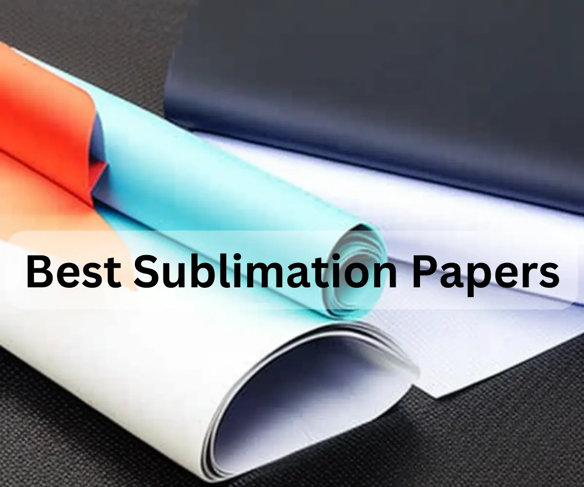 Best Sublimation Papers