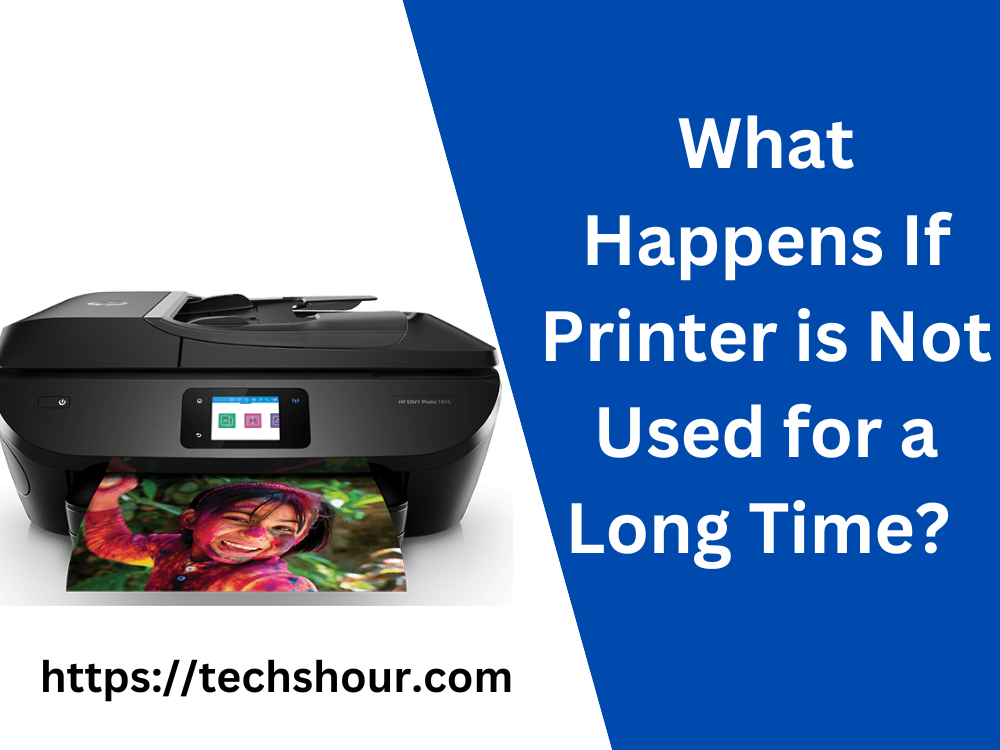 What if printer is not used for a long time 