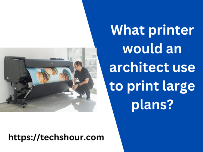 The Ultimate Guide: What Printer Would an Architect Use to Print Large Plans?