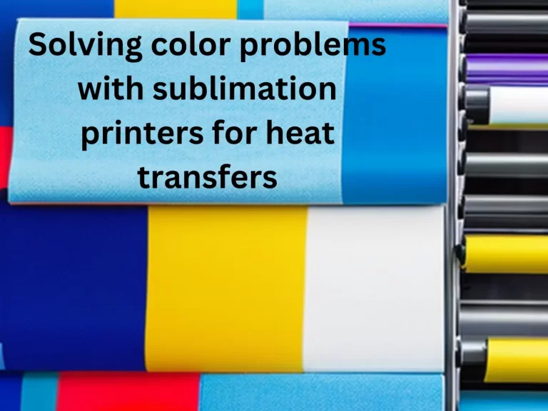 Solving color problems with sublimation printers for heat transfers