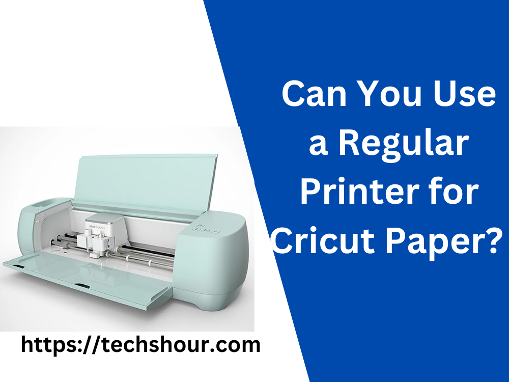 Can You Use a Regular Printer for Cricut Paper?