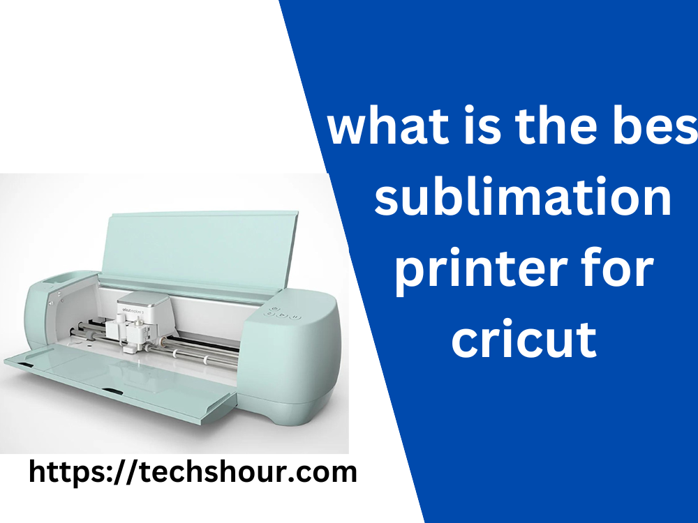 Best Sublimation Printer For Cricut
