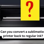 Can you convert a sublimation printer back to regular ink