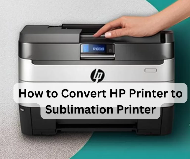 How to Convert HP Printer to Sublimation Printer