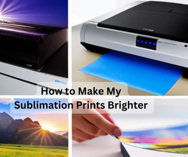 How to Make My Sublimation Prints Brighter