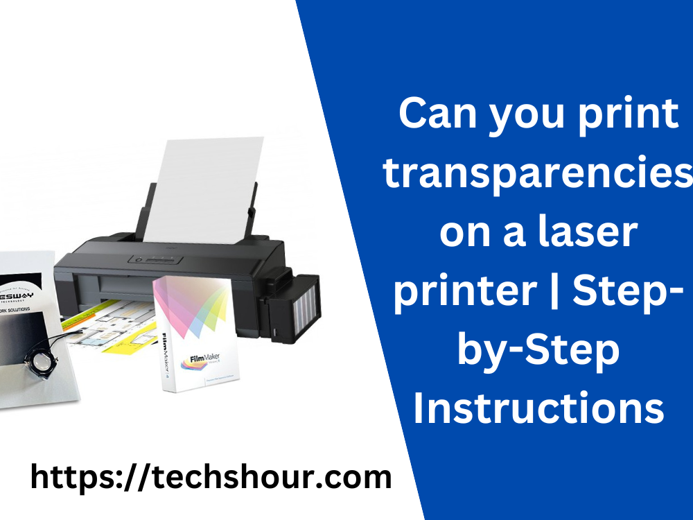 Can you print transparencies on a laser printer