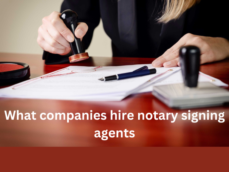 What companies hire notary signing agents