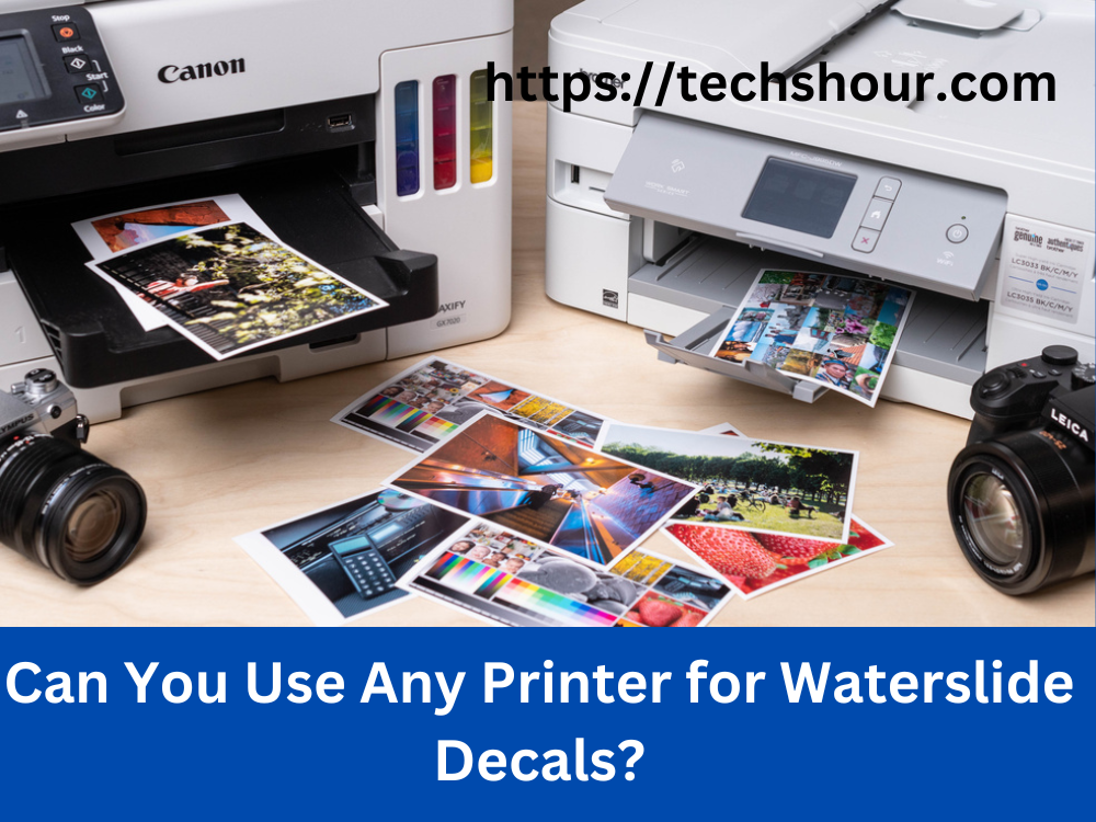 Can You Use Any Printer for Waterslide Decals?