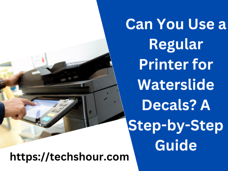 Can You Use a Regular Printer for Waterslide Decals? A Step-by-Step Guide