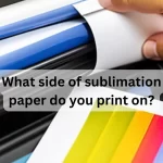 What side of sublimation paper do you print on